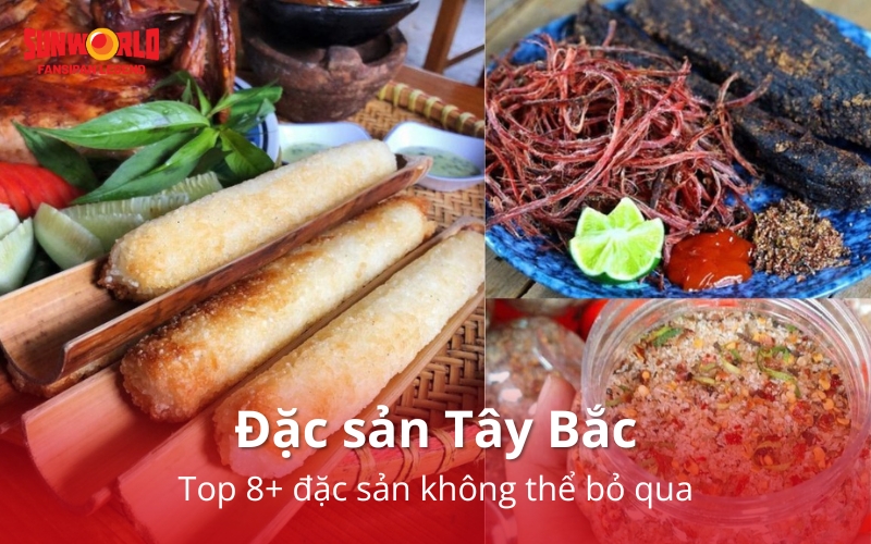 Điểm danh top 8 đặc sản Tây Bắc không thể bỏ qua