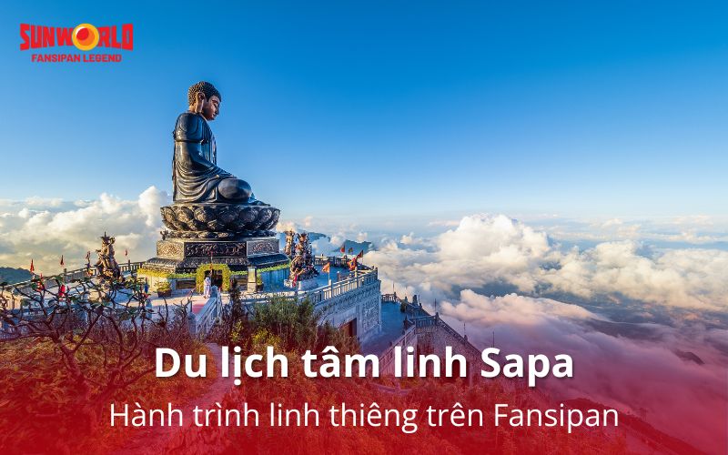 Du lịch tâm linh Sapa: Hành trình linh thiêng trên Fansipan