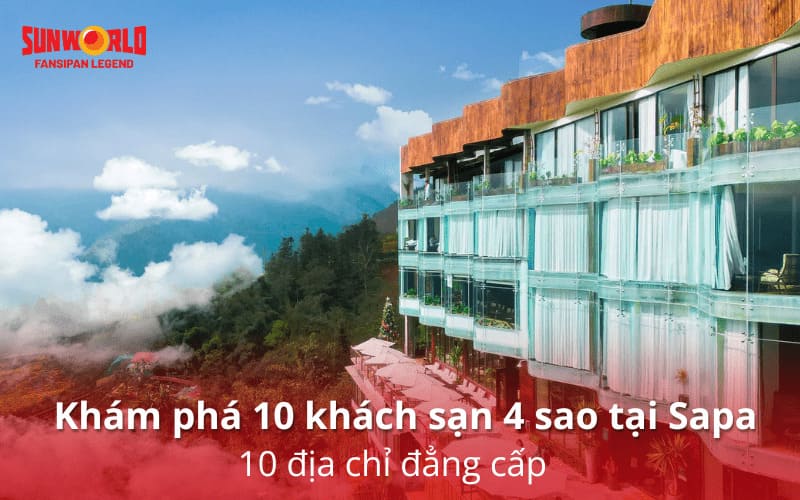 Khám phá 10 khách sạn 4 sao tại Sapa - 10 địa chỉ đẳng cấp