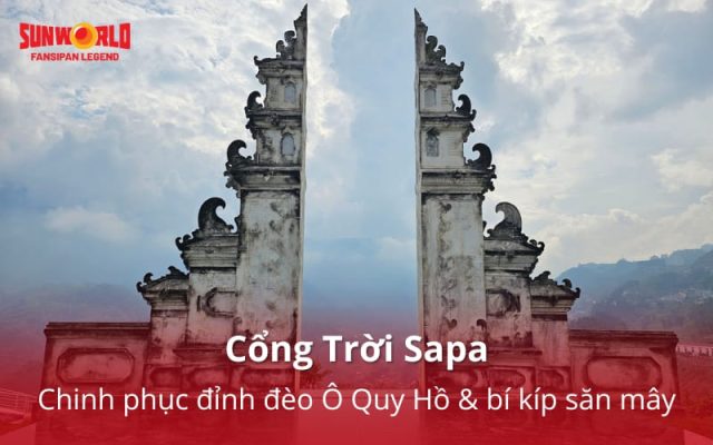 Cổng Trời Sapa: Cẩm nang chinh phục đỉnh đèo Ô Quy Hồ & bí kíp săn mây