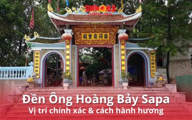 Đền Ông Hoàng Bảy Sapa: Cẩm nang hành hương & sự tích Thần Vệ Quốc